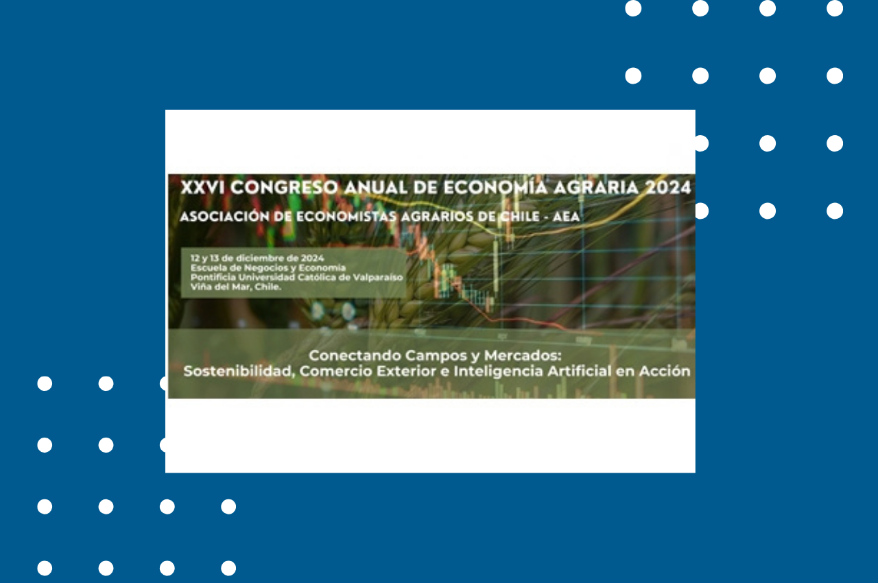 XXVI Congreso Anual de Economía Agraria en ENE PUCV
